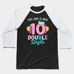 This girl is now 10 double digits Baseball T-Shirt